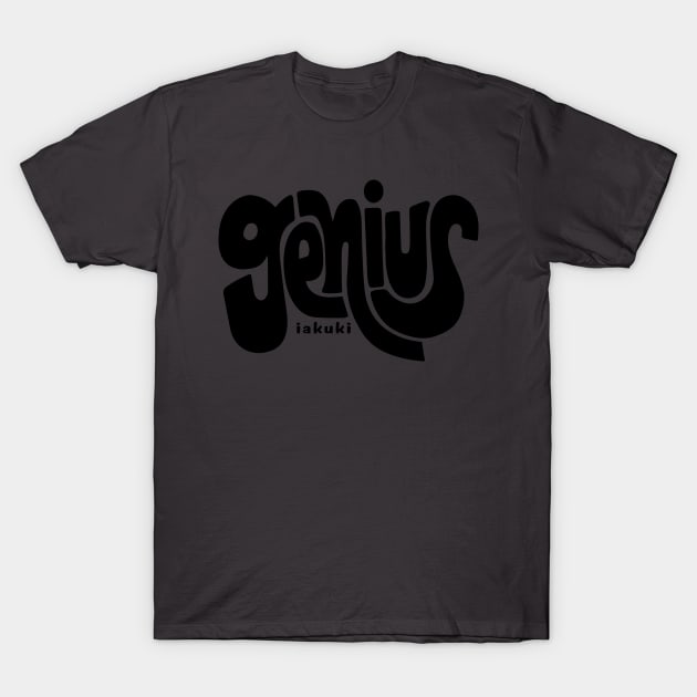 Genius T-Shirt by IAKUKI